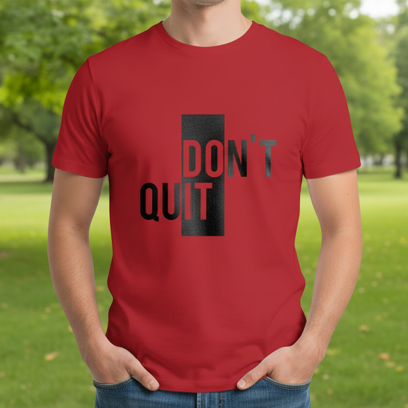 DON'T QUITE T-Shirt - Quirky Tee for the Relatable Mind