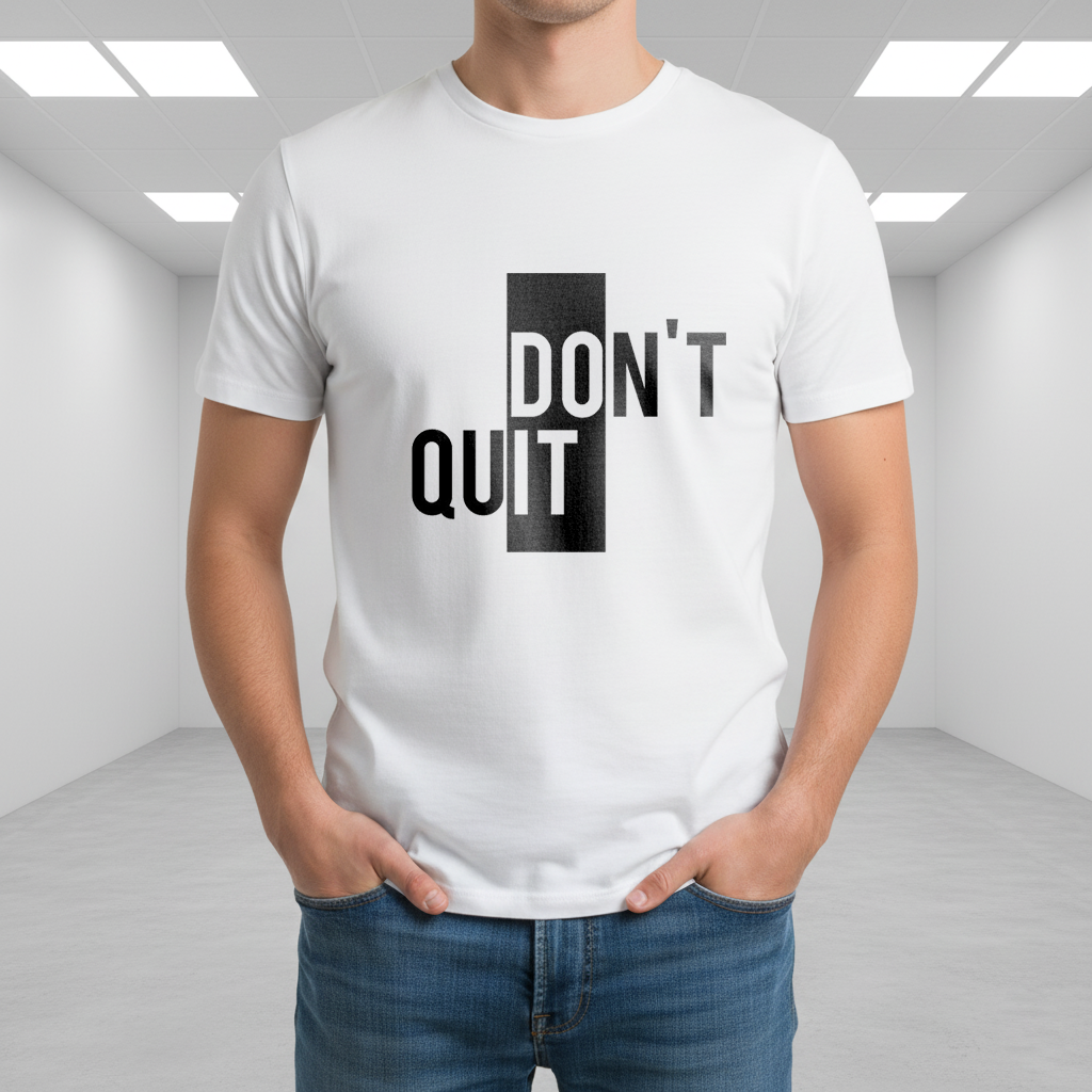 DON'T QUITE T-Shirt - Quirky Tee for the Relatable Mind