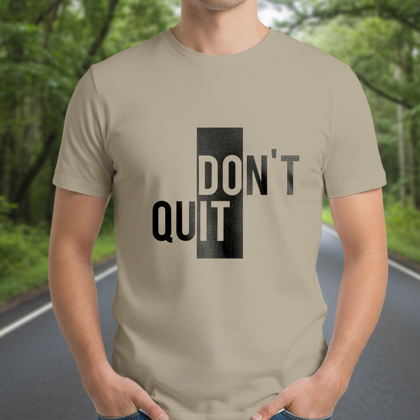 DON'T QUITE T-Shirt - Quirky Tee for the Relatable Mind