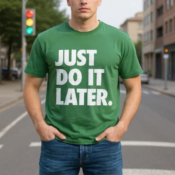 Just Do It Later- DTG Printed T-shirt for Men