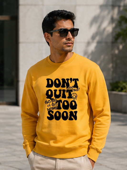 Don't Quit Too Soon DTG Printed Regular Fit Sweatshirt – Stay In The Game